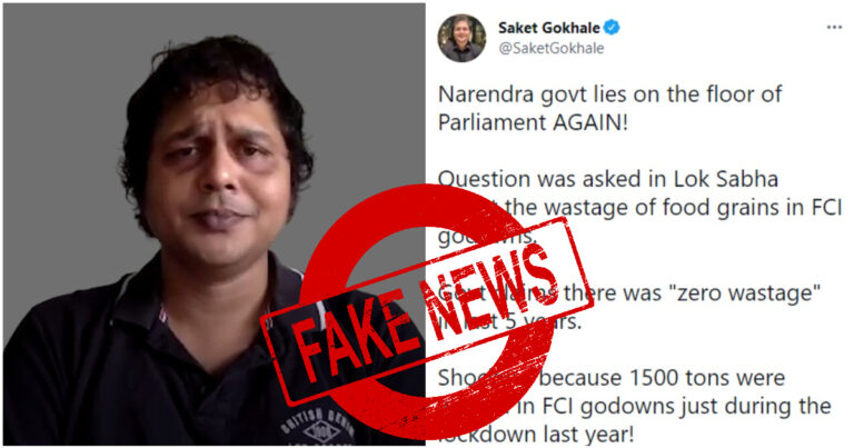 Saket Gokhale Spreads Fake News By Claiming That The Govt Says There Is No Wastage Of Foodgrains In India, Govt Had Only Said There’s No Wastage Because Of Shortage Of Godowns